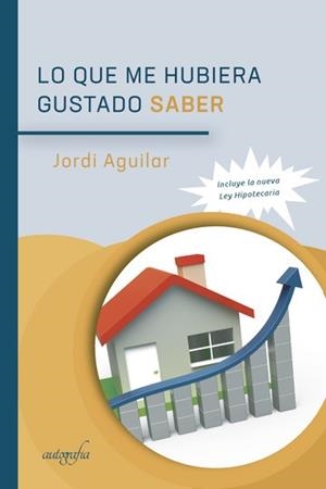 LO QUE ME HUBIERA GUSTADO SABER | 9788417654337 | AGUILAR, JORDI