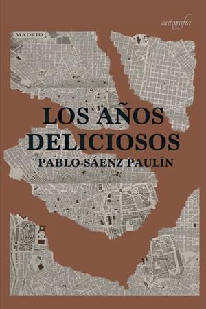 AÑOS DELICIOSOS, LOS | 9788418337505 | SÁENZ PAULÍN, PABLO