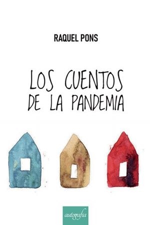 CUENTOS DE LA PANDEMIA, LOS | 9788418337482 | PONS, RAQUEL