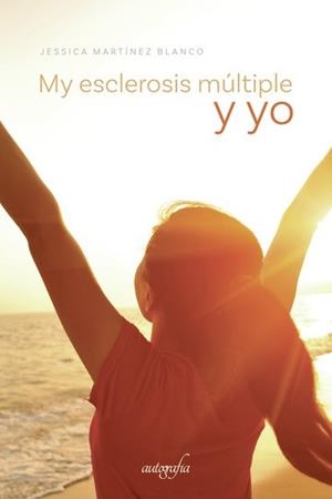 MY ESCLEROSIS MÚLTIPLE Y YO | 9788417654733 | MARTÍNEZ BLANCO, JESSICA