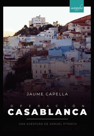 OPERACIÓN CASABLANCA | 9788417654863 | CAPELLA, JAUME