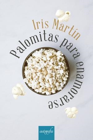 PALOMITAS PARA ENAMORARSE | 9788417654986 | MARTÍN, IRIS