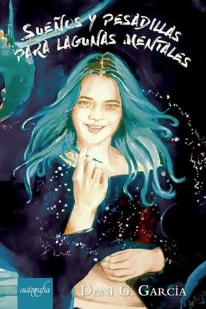SUEÑOS Y PESADILLAS PARA LAGUNAS MENTALES | 9788418028663 | G. GARCÍA, DANI