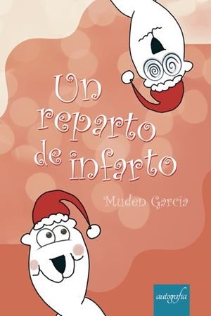 REPARTO DE INFARTO, UN | 9788418028199 | GARCÍA, MUDEN