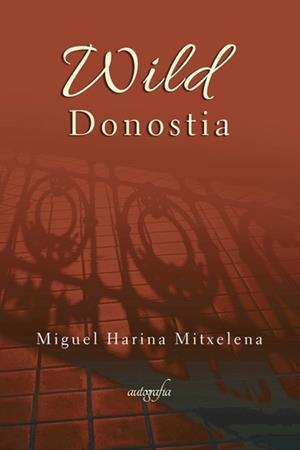 WILD, DONOSTIA | 9788418028984 | HARINA MITXELENA, MIGUEL