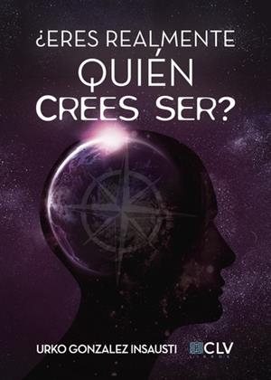 ¿ERES REALMENTE QUIÉN CREES SER? | 9788417052317 | GONZALEZ INSAUSTI, URKO