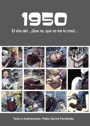 1950. EL AÑO DEL... ¡QUE NO, QUE NO ME LO CREO!... | 9788415749516 | GARCÍA FERNÁNDEZ, PABLO