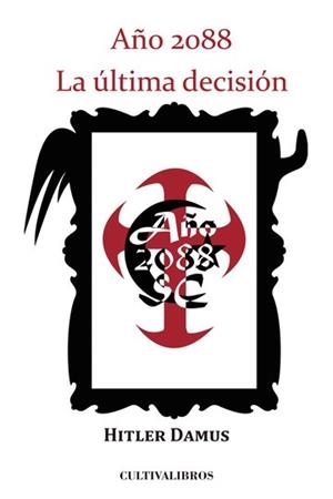 AÑO 2088 LA ÚLTIMA DECISIÓN | 9788499237961 | DAMUS, DAMIAN