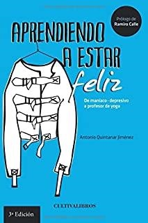 APRENDIENDO A ESTAR FELIZ | 9788416162819 | QUINTANAR JIMÉNEZ, ANTONIO