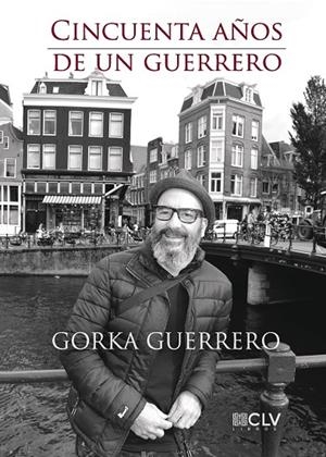 CINCUENTA AÑOS DE UN GUERRERO | 9788416953172 | GUERRERO EGUILUZ, GORKA