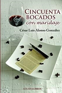 CINCUENTA BOCADOS CON MARIDAJE | 9788415749677 | ALONSO GONZÁLEZ, CÉSAR LUIS