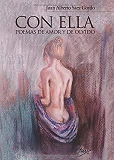 CON ELLA. POEMAS DE AMOR Y DE OLVIDO | 9788416162468 | SÁEZ GORDO, JUAN ALBERTO