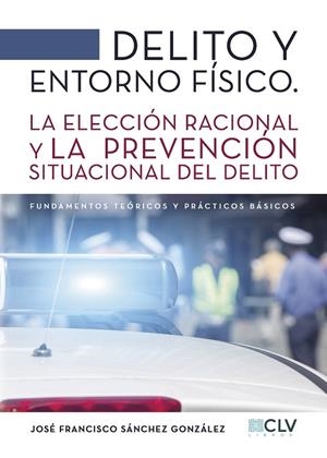 DELITO Y ENTORNO FÍSICO | 9788416953233 | SÁNCHEZ GONZÁLEZ, JOSÉ FRANCISCO