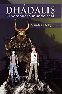 DHÁDALIS. EL VERDADERO MUNDO REAL | 9788499235868 | DELGADO PALOMO, SANDRA