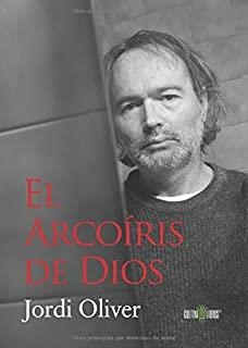 ARCOIRIS DE DIOS, EL | 9788416162741 | OLIVER FLOTATS, JORDI