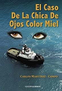 CASO DE LA CHICA DE OJOS COLOR MIEL, EL | 9788499238111 | MARTÍNEZ CAMPO, CARLOS