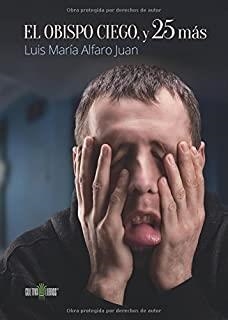OBISPO CIEGO, Y 25 MÁS, EL | 9788416422074 | ALFARO JUAN, LUIS MARÍA