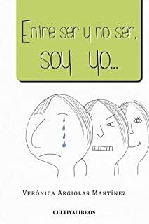 ENTRE SER Y NO SER, SOY YO | 9788415749578 | ARGIOLAS MARTÍNEZ, VERÓNICA