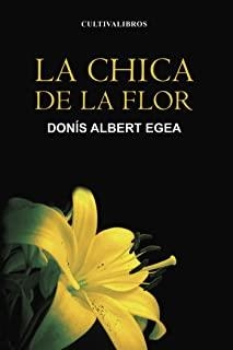 CHICA DE LA FLOR, LA | 9788415534693 | ALBERT EGEA, DONÍS