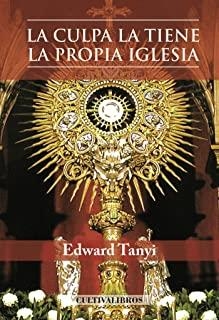 CULPA LA TIENE LA PROPIA IGLESIA, LA | 9788499238890 | TANYI, EDWARD