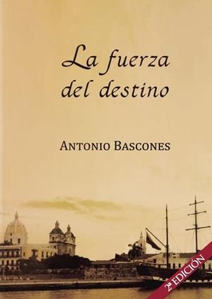 FUERZA DEL DESTINO (2ª EDICIÓN), LA | 9788416073849 | BASCONES MARTÍNEZ, ANTONIO