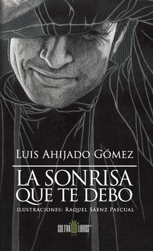SONRISA QUE TE DEBO, LA | 9788416422654 | AHIJADO GÓMEZ, LUIS
