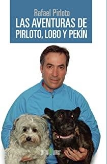 AVENTURAS DE PIRLOTO, LOBO Y PEKÍN, LAS | 9788416162864 | PIRLOTO, RAFAEL