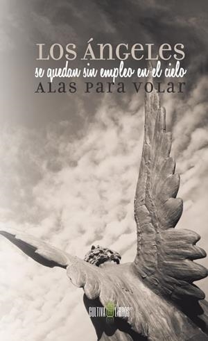 ÁNGELES SE QUEDAN SIN EMPLEO EN EL CIELO, LOS | 9788416422142 | PARA VOLAR, ALAS