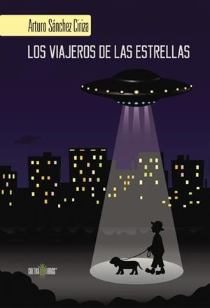 VIAJEROS DE LAS ESTRELLAS, LOS | 9788416422289 | SÁNCHEZ CIRIZA, ARTURO