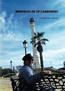 MEMORIAS DE UN CARBONERO | 9788416849338 | EL SEÑOR DE LA PELLIZA (J.L. GARBAJOSA)