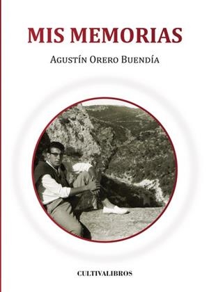 MIS MEMORIAS | 9788415826286 | ORERO BUENDÍA, AGUSTÍN