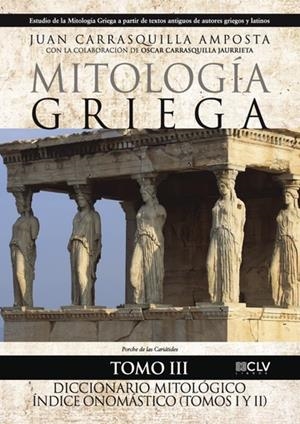 MITOLOGÍA GRIEGA TOMO III | 9788416849925 | CARRASQUILLA AMPOSTA, JUAN