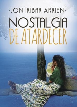 NOSTALGIA DE ATARDECER | 9788416422883 | IRIBAR ARRIEN, JON
