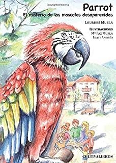 PARROT. EL MISTERIO DE LAS MASCOTAS DESAPARECIDAS | 9788415661054 | MUELA BROUARD, LOURDES