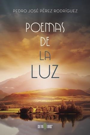 POEMAS DE LA LUZ | 9788416422340 | PÉREZ RODRÍGUEZ, PEDRO JOSÉ