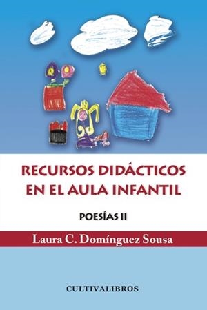RECURSOS DIDÁCTICOS EN EL AULA INFANTIL POESÍAS II | 9788499235912 | DOMÍNGUEZ SOUSA, LAURA