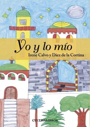 YO Y LO MÍO | 9788415661856 | CALVO Y DÍEZ DE LA CORTINA, IRENE