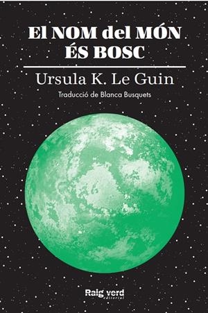 NOM DEL MÓN ÉS BOSC, EL | 9788417925628 | LE GUIN, URSULA K.