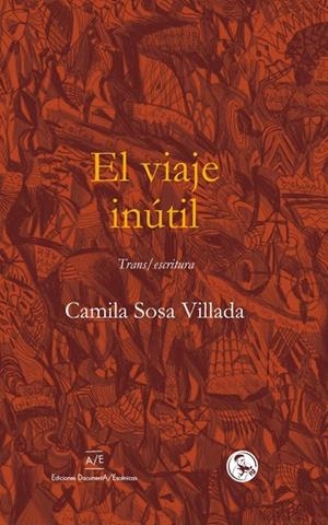 VIAJE INÚTIL, EL | 9788418782008 | SOSA VILLADA, CAMILA