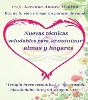 NUEVAS TÉCNICAS SALUDABLES PARA ARMONIZAR ALMAS Y HOGARES | 9788412272338 | AMARO MEDINA, LORENZO