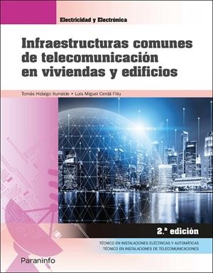 INFRAESTRUCTURAS COMUNES DE TELECOMUNICACIÓN EN VIVIENDAS Y EDIFICIOS 2.ª EDICIÓ | 9788413660851 | CERDÁ FILIU, LUIS MIGUEL / HIDALGO ITURRALDE, TOMÁS
