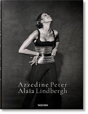 PETER LINDBERGH. AZZEDINE ALAÏA | 9783836586559 | LINDBERGH, PETER