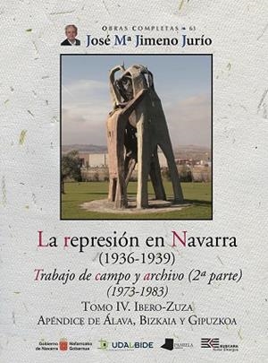 REPRESIÓN EN NAVARRA (1936-1939) TOMO IV, LA. IBERO-ZUZA | 9788491722182 | JIMENO JURÍO, JOSÉ MARÍA