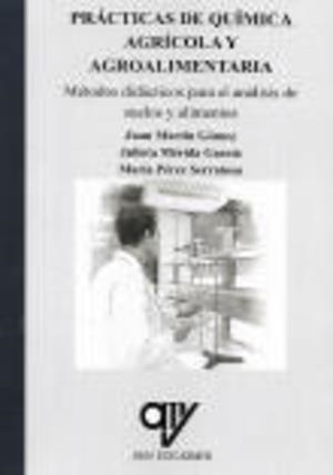 PRACTICAS DE QUIMICA AGRICOLA Y AGROALIMENTARIA | 9788412309348 | MARTÍN GÓMEZ, JUAN / MÉRIDA GARCÍA, JULIETA / PÉREZ SERRATOSA, MARÍA