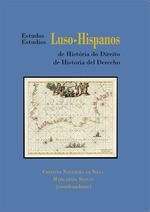 ESTUDIOS LUSO-HISPANOS DE HISTORIA DEL DERECHO | 9788413773797 | NOGUEIRA DA SILVA, CRISTINA