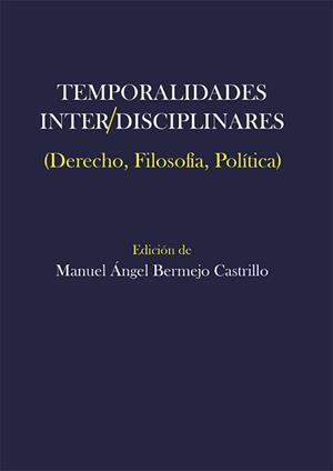TEMPORALIDADES INTER/DISCIPLINARES | 9788413774749 | BERMEJO CASTRILLO, MANUEL ANGEL
