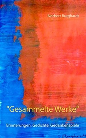 "GESAMMELTE WERKE" | 9783749498956 | BURGHARDT, NORBERT