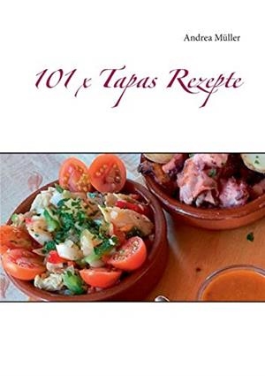 101 X TAPAS REZEPTE | 9783751936446 | MULLER, ANDREA