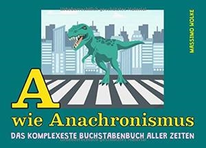 A WIE ANACHRONISMUS - DAS KOMPLEXESTE BUCHSTABENBU | 9783749471195 | WOLKE, MASSIMO