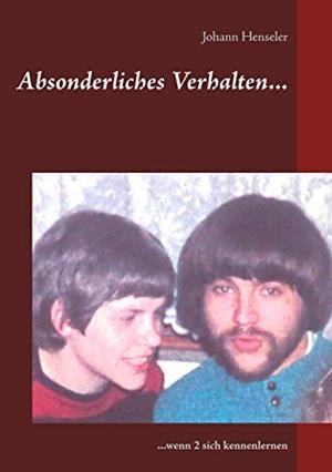 ABSONDERLICHES VERHALTEN... | 9783749465767 | HENSELER, JOHANN